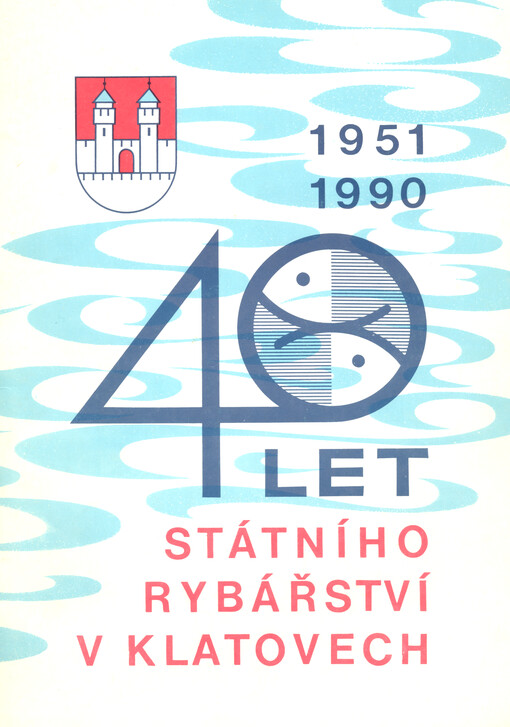 Historie, dnešek a budoucnost Státního rybářství v Klatovech 1951-1990 : čtyřicet let klatovského rybářství, hospodářské poslání závodu a budoucí vývoj specializovaného zemědělského odvětví v Západočeském kraji