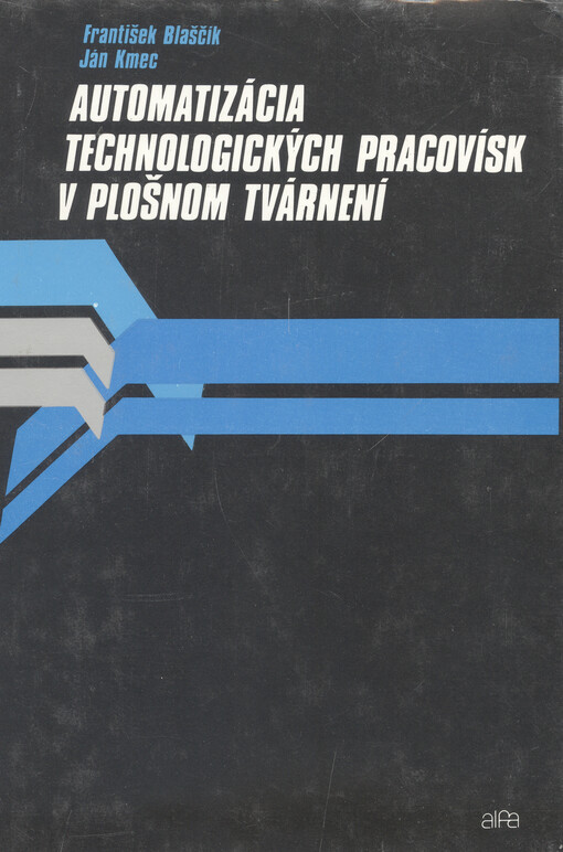 Automatizácia technologických pracovísk v plošnom tvárnení