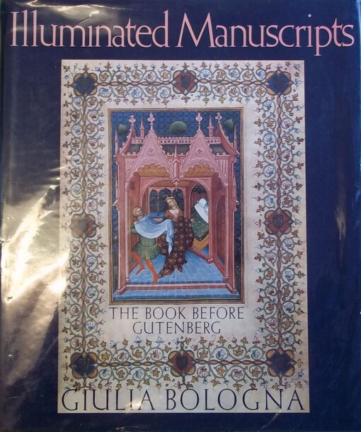 Illuminated manuscripts : the book before Gutenberg