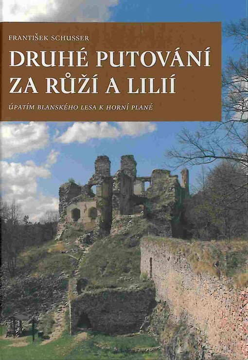 Druhé putování za růží a lilií: úpatím Blanského lesa k Horní Plané