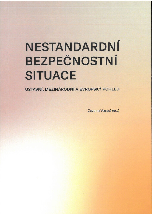 Nestandardní bezpečnostní situace : ústavní, mezinárodní a evropský pohled