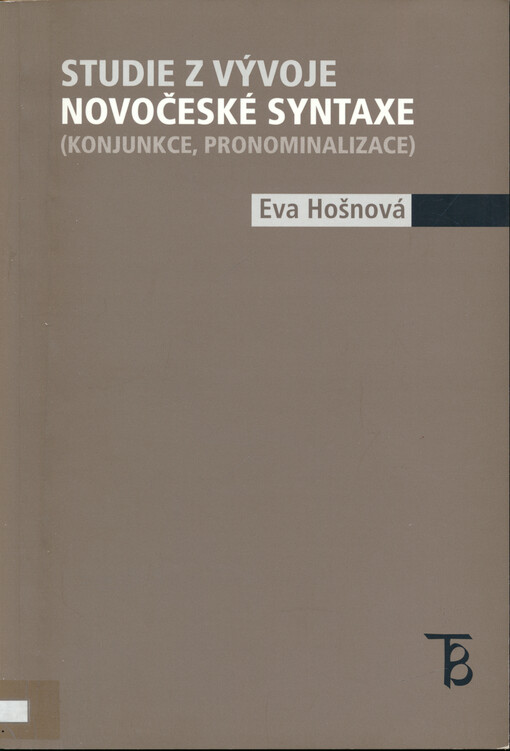 Studie z vývoje novočeské syntaxe : (konjunkce, pronominalizace)