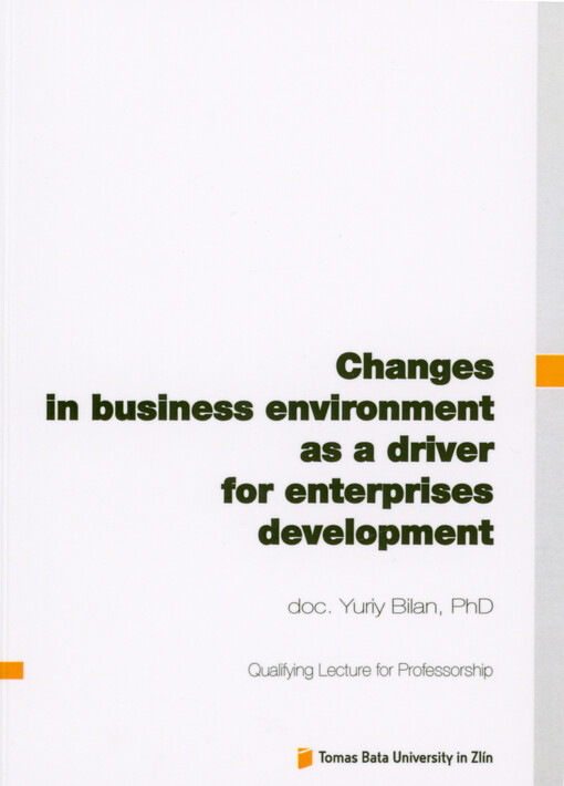 Změny v podnikatelském prostředí jako hnací síle rozvoje podniků = Changes in business environment as a driver for enterprises development