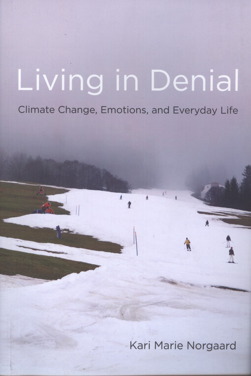 Living in denial : climate change, emotions, and everyday life
