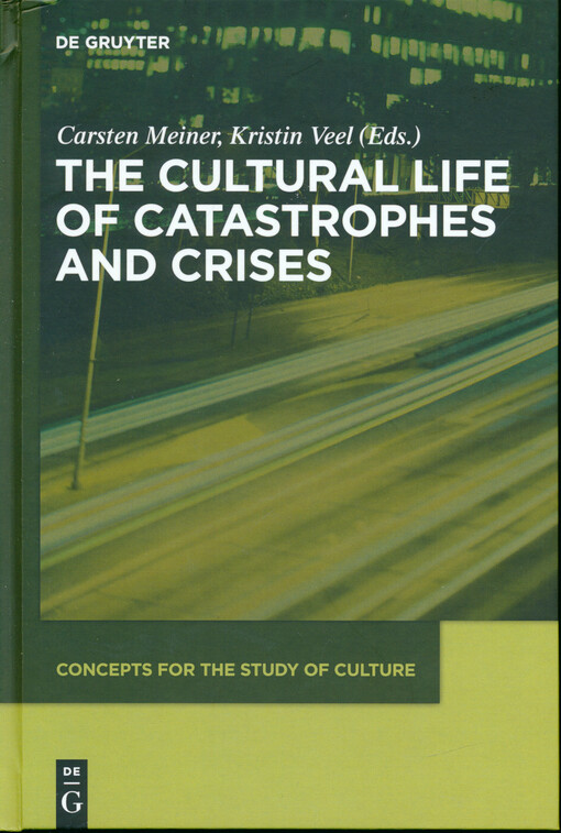 The cultural life of catastrophes and crises