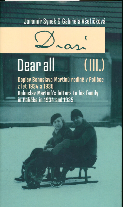 Drazí. (III.), Dopisy Bohuslava Martinů rodině v Poličce z let 1934 a 1935 = Dear all. (III.), Bohuslav Martinů's letters to his family in Polička in 1934 and 1935
