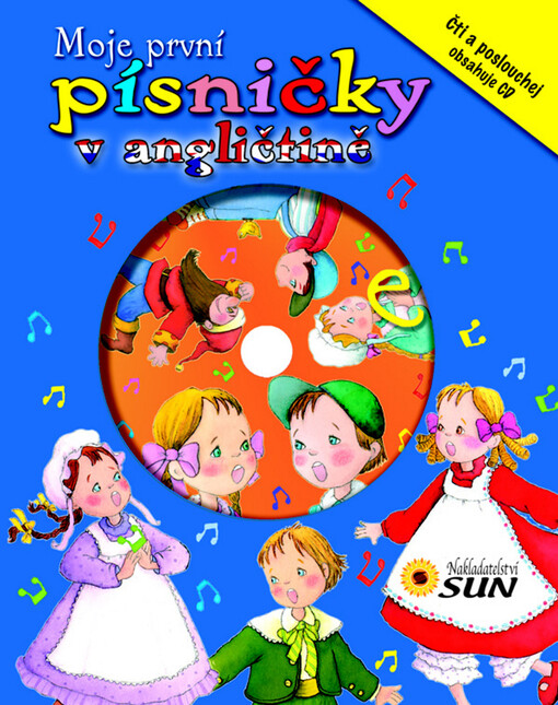 Moje první písničky v angličtině : nejkrásnější anglické písničky : [čti a poslouchej]