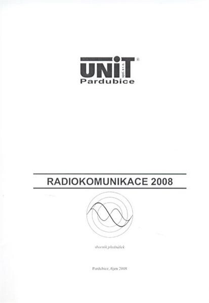 Radiokomunikace ... : sborník přednášek : Pardubice ...