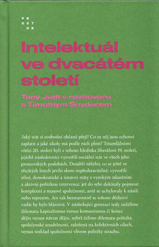 Intelektuál ve dvacátém století : Tony Judt v rozhovoru s Timothym Snyderem