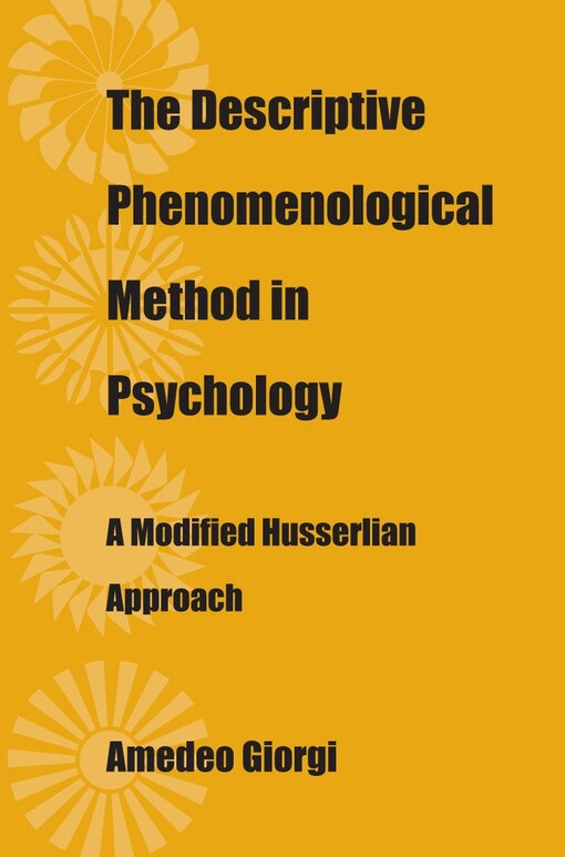 The descriptive phenomenological method in psychology : a modified Husserlian approach