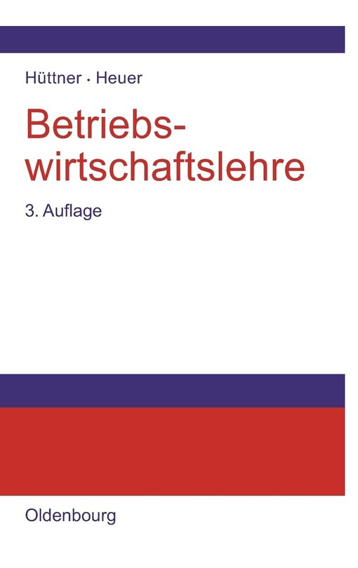 Betriebswirtschaftslehre: Einfuhrung Und Uberblick