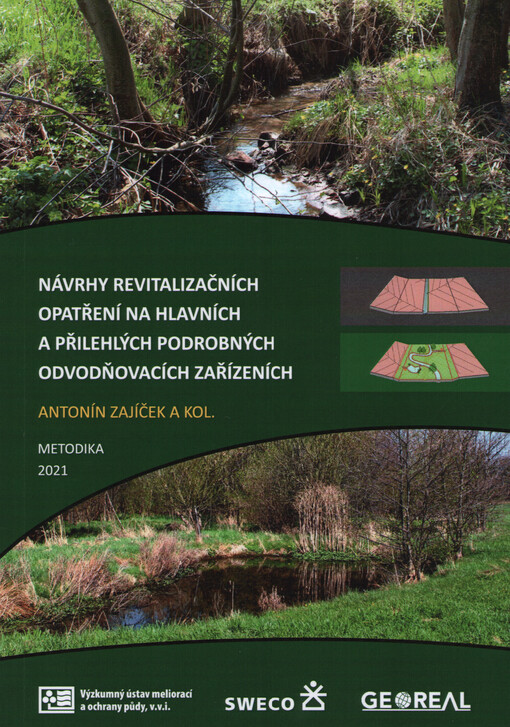 Návrhy revitalizačních opatření na hlavních a přilehlých podrobných odvodňovacích zařízeních : certifikovaná metodika