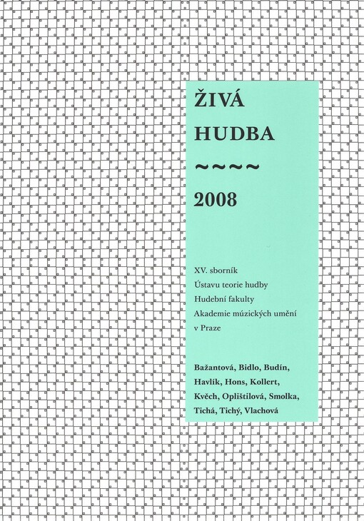 Živá hudba : XV. sborník Ústavu teorie hudby Hudební fakulty Akademie múzických umění. 2008