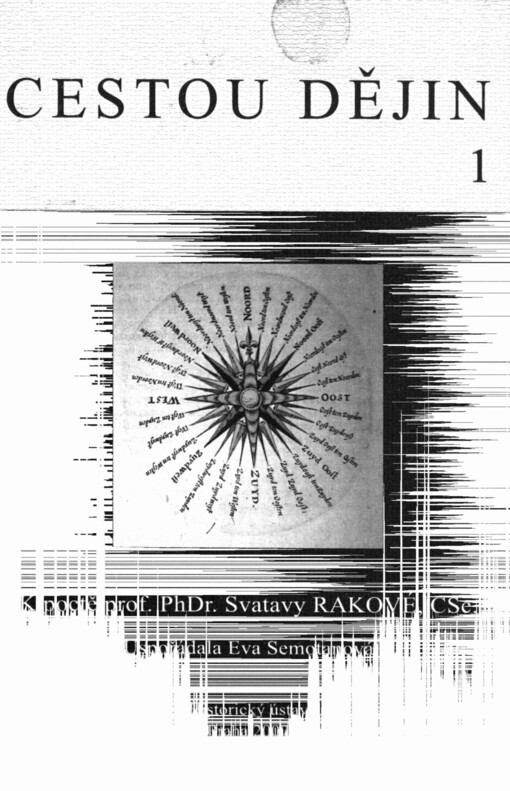 Cestou dějin: k poctě prof. PhDr. Svatavy Rakové CSc. : kolektivní monografie = On the road of history : honour to prof. PhDr. Svatava Raková, CSc. : collective treatise