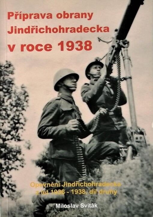 Opevnění Jindřichohradecka z let 1936-1938 : příprava obrany Jindřichohradecka v roce 1938, 2. díl