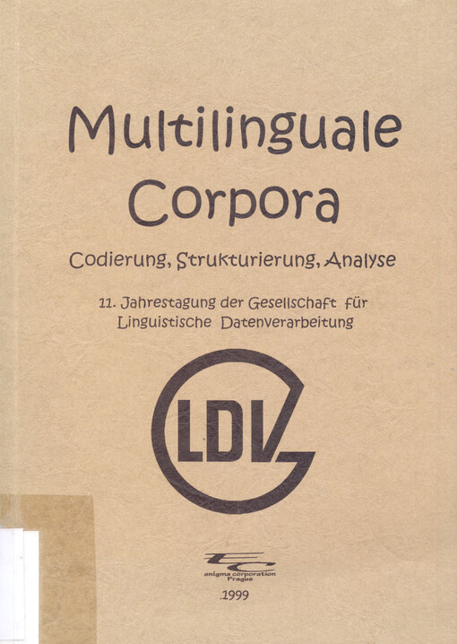 Multilinguale Corpora : Codierung, Strukturierung, Analyse : 11. Jahrestagung der Gesellschaft für Linguistische Datenverarbeitung
