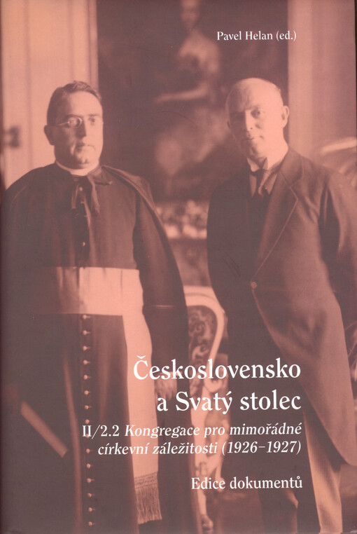 Československo a Svatý stolec. II/2.2., Kongregace pro mimořádné církevní záležitosti (1926-1927) : edice dokumentů