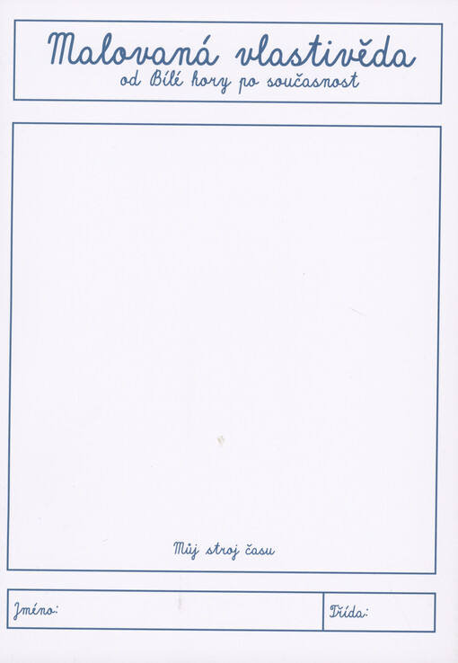 Malovaná vlastivěda : od Bílé hory po současnost : pracovní sešit pro žáky 5. ročníku ZŠ