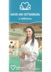 Kuren und Entspannung in Südböhmen : Südböhmen Entspannt  (odkaz v elektronickém katalogu)