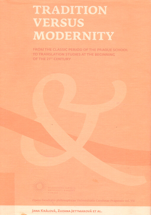 Tradition versus modernity : from the classic period of the Prague School to translation studies at the beginning of the 21st century