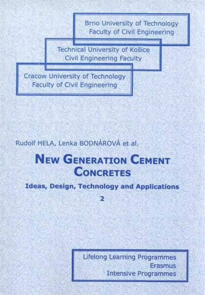 New generation cement concretes :ideas, design, technology and applications 2 : LLP - Erasmus 8203-0519/IP/Košice 03/REN