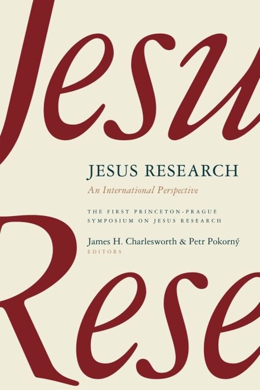 Jesus research : an international perspective : the first Princeton-Prague Symposium on Jesus Research, Prague 2005