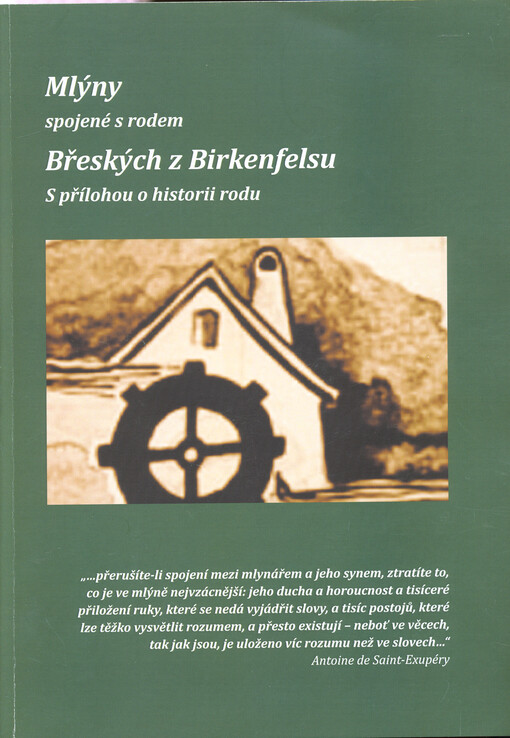 Mlýny spojené s rodem Břeských z Birkenfelsu : s přílohou o historii rodu