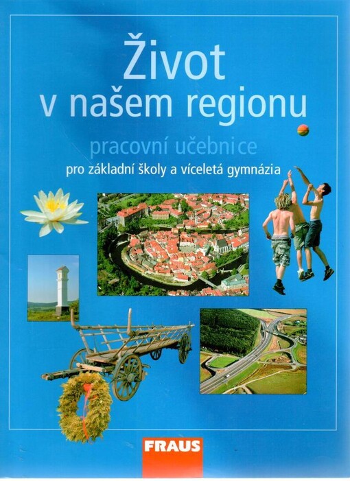 Život v našem regionu : pro základní školy a víceletá gymnázia