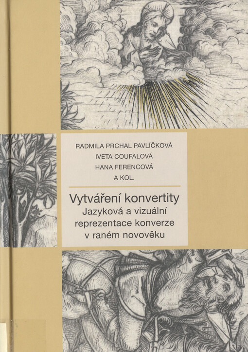 Vytváření konvertity : Jazyková a vizuální reprezentace konverze v raném novověku