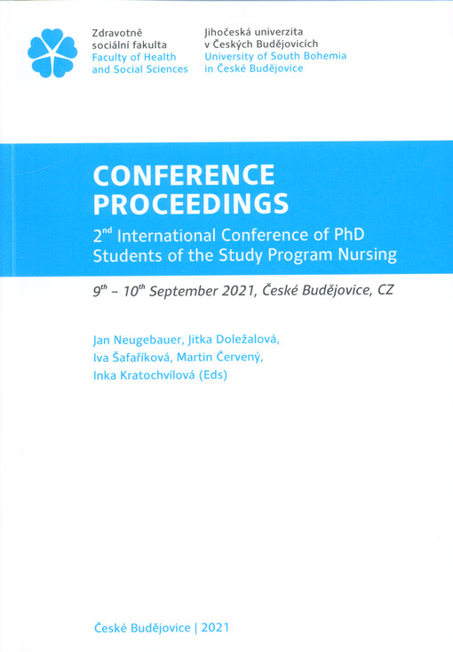 Conference proceedings 2nd International Conference of PhD Students of the Study Program Nursing : 9th-10th September 2021, České Budějovice, CZ