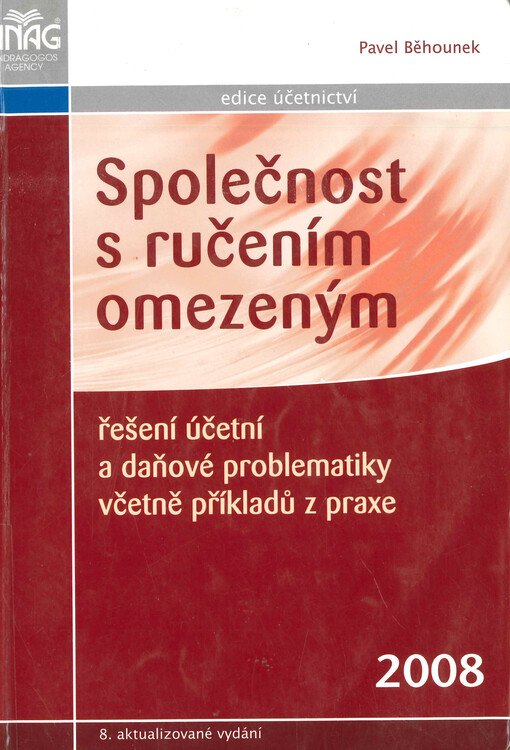 Společnost s ručením omezeným : řešení účetní a daňové problematiky včetně příkladů z praxe