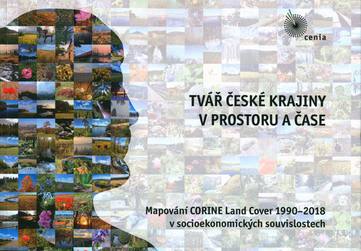 Tvář české krajiny v prostoru a čase : mapování CORINE Land Cover 1990-2018 v socioekonomických souvislostech