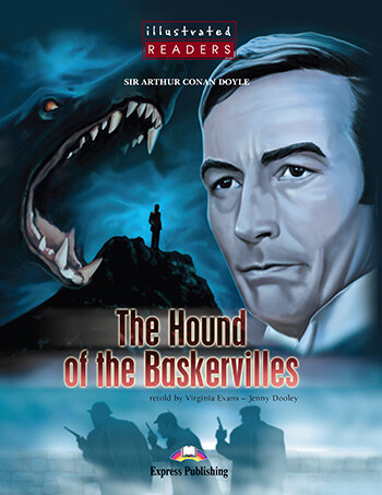 Illustrated Readers 2 The Hound of the Baskervilles - Readers - Sir Arthur Conan Doyle
retold by Virginia Evans
& Jenny Dooley