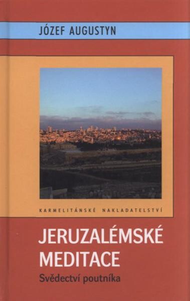Jeruzalémské meditace: svědectví poutníka