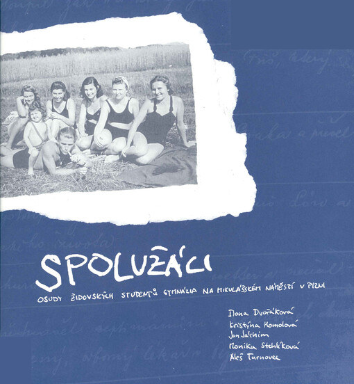 Spolužáci :$bosudy židovských studentů Gymnázia na Mikulášském náměstí v Plzni