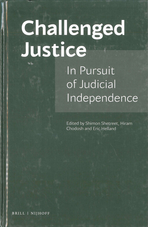 Challenged justice: in pursuit of judicial independence