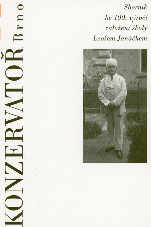 Konzervatoř Brno : sborník ke 100. výročí založení školy Leošem Janáčkem