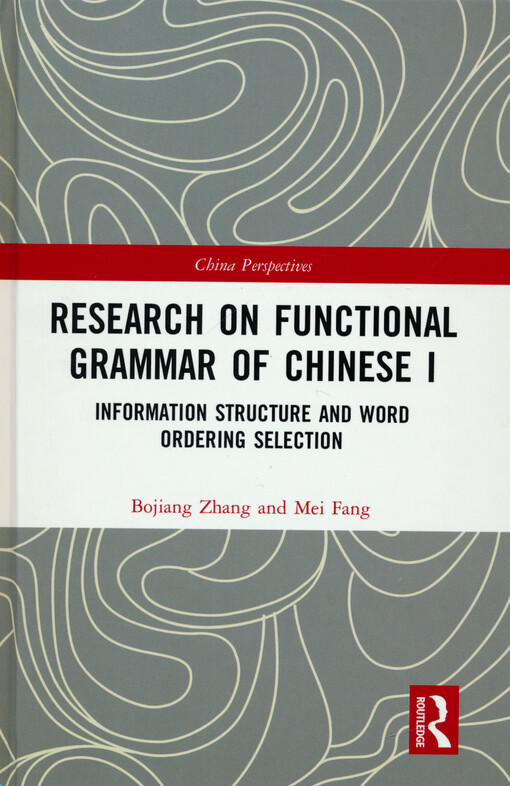 Research on functional grammar of Chinese. I, Information structure and word ordering selection