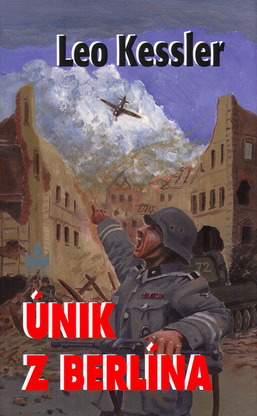 Únik z Berlína : z historie pluku SS Wotan