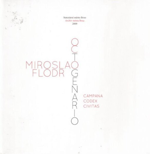 Campana codex civitas : Miroslao Flodr octogenario
