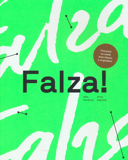Falza! : průvodce na cestě mezi falzem a originálem