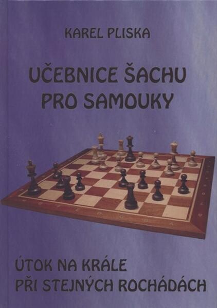 Učebnice šachu pro samouky. Útok na krále při stejných rochádách