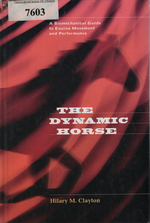 The dynamic horse : a biomechanical guide to equine movement and performance