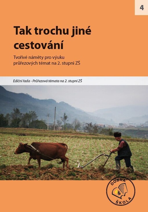 Tak trochu jiné cestování : [tvořivé náměty pro výuku průřezových témat na 2. stupni ZŠ