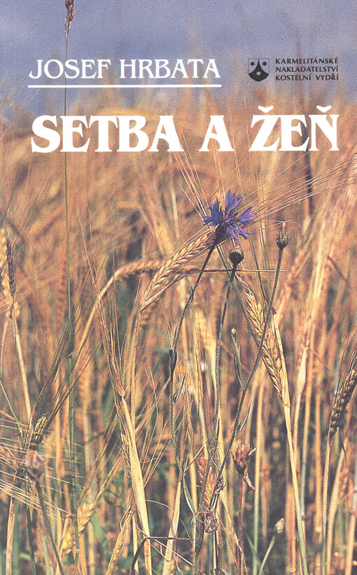 Setba a žeň : trojdílný pastorační komentář ke všem liturgickým čtením nedělí a větších svátků : myšlenky nad čteními Starého a Nového zákona v Českém misálu v liturgickém roce B. Díl 2, Moudrost shora