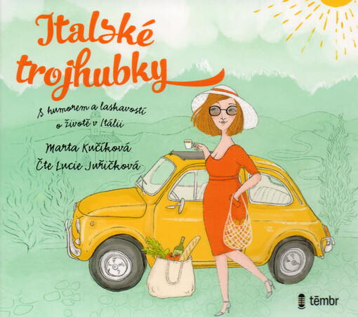 Italské trojhubky : s humorem a laskavostí o životě v Itálii
