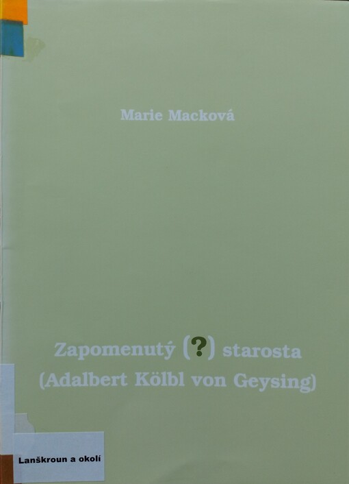 Zapomenutý (?) starosta: (Adalbert Kölbl von Geysing)