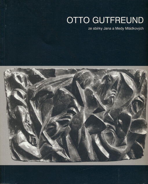 Otto Gutfreund: ze sbírky Jana a Medy Mládkových ve Washingtonu : [katalog výstavy, Praha] 15.5.-25.8.1996