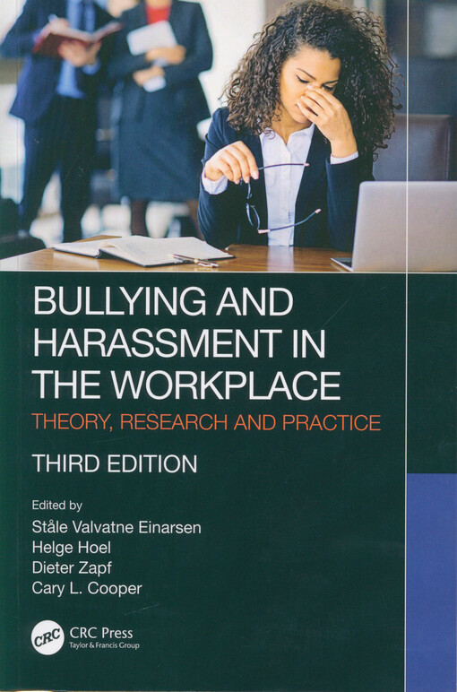 Bullying and harassment in the workplace : theory, research and practice