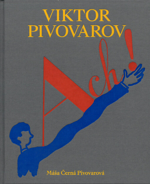 Ach! : život a dílo Viktora Pivovarova